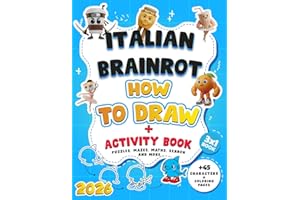 How To Draw Italian Brainrot: Easy & Creative Drawing and Activity Book Featuring Tralalero Tralala, Tung Tung Tung Sahur, Ballerina Capuchina, ... Book for Every Kid! (Italian brainrot books)