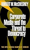 Corporate Media and the Threat to Democracy (Open Media Series)