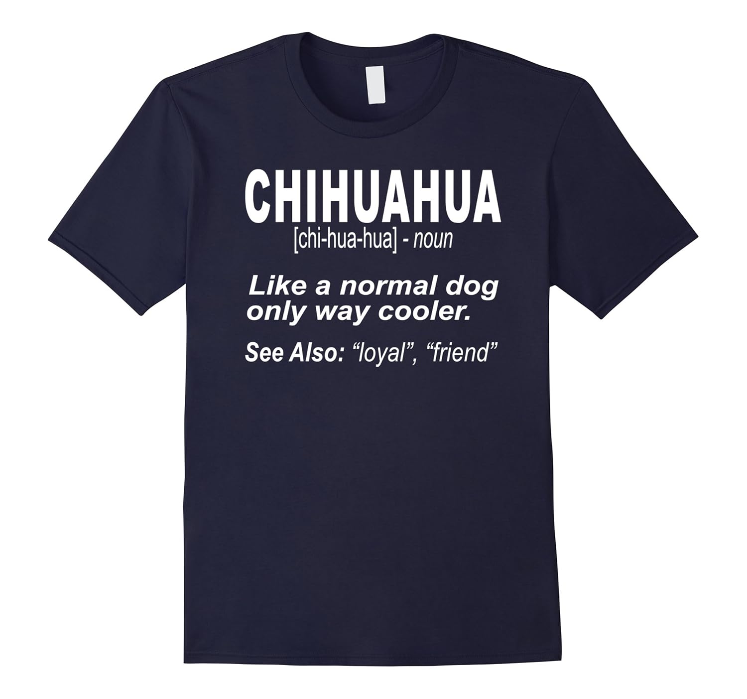 Chihuahua T-Shirt Nice Definition Shirt about Chihuahuas-Rose