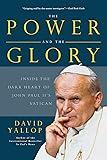The Power and the Glory: Inside the Dark Heart of Pope John Paul II's Vatican