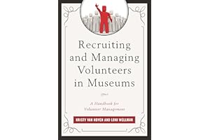 Recruiting and Managing Volunteers in Museums: A Handbook for Volunteer Management