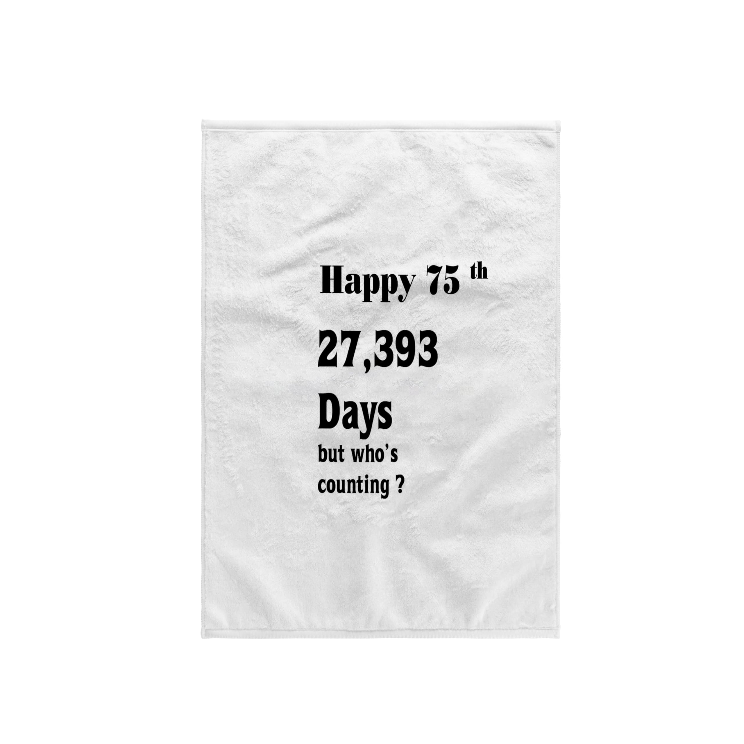 3dRose Print of Funny 75th Birthday Or Anniversary Towel, White, 15 x 22-Inch