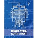 Nikola Tesla: Lectures and Patents