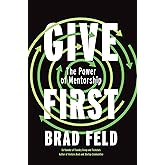 Give First: The Power of Mentorship
