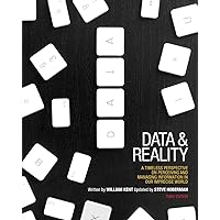 Data and Reality: A Timeless Perspective on Perceiving and Managing Information in Our Imprecise World, 3rd Edition