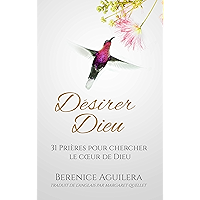 Désirer Dieu: 31 Prières pour chercher le cœur de Dieu (French Edition) book cover Désirer Dieu: 31 Prières pour chercher le cœur de Dieu (French Edition) book cover