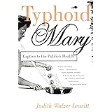 Typhoid Mary: Captive to the Public's Health