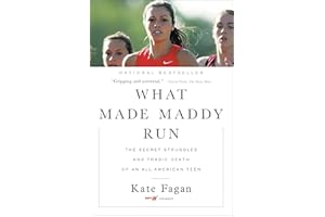 What Made Maddy Run: The Secret Struggles and Tragic Death of an All-American Teen