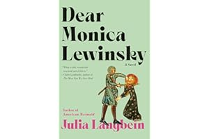 Dear Monica Lewinsky: A Novel