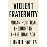 Violent Fraternity: Indian Political Thought in the Global Age