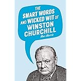 The Smart Words and Wicked Wit of Winston Churchill