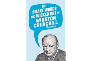 Smart Words and Wicked Wit of Winston Churchill