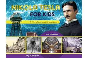 Nikola Tesla for Kids: His Life, Ideas, and Inventions, with 21 Activities (72) (For Kids series)