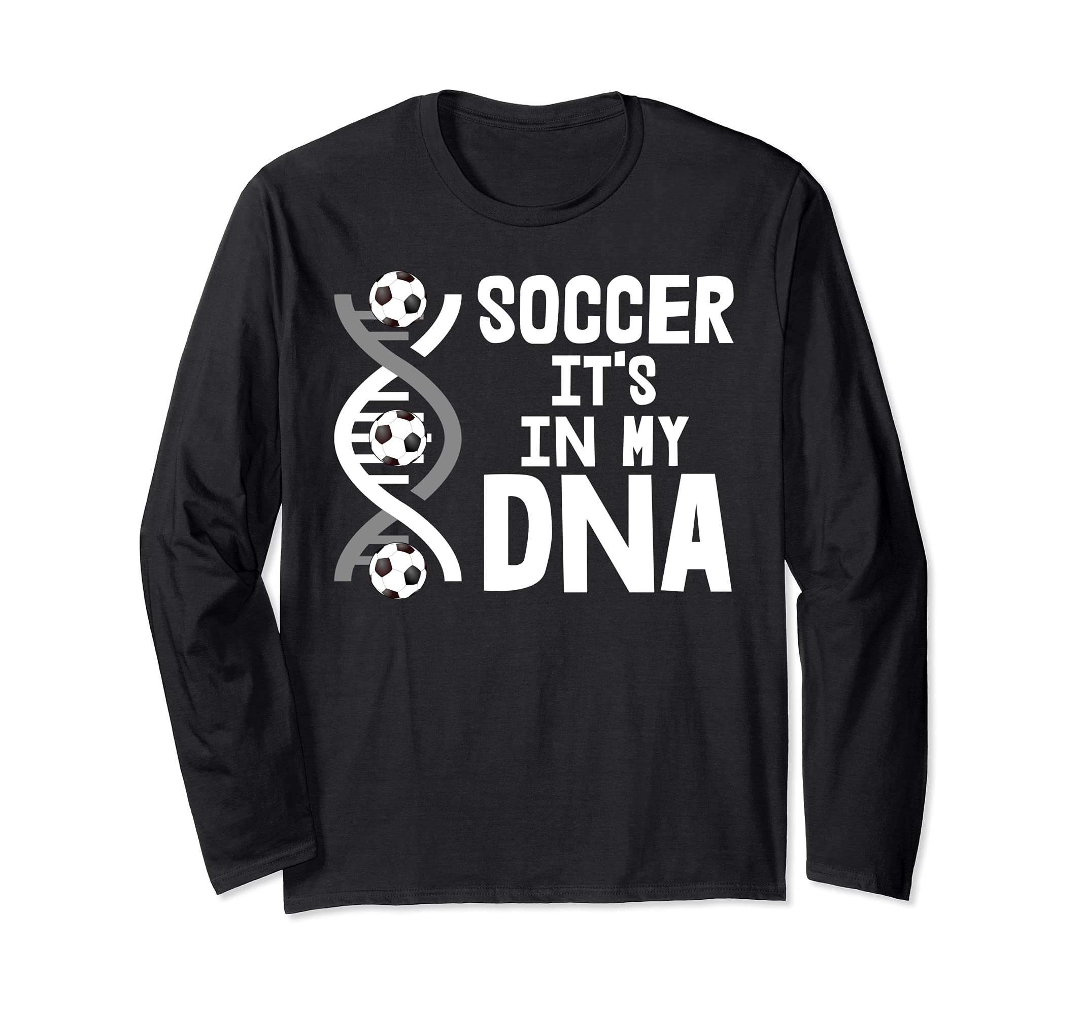Soccer It's In My DNA Long Sleeve T-Shirt