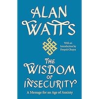 The Wisdom of Insecurity: A Message for an Age of Anxiety
