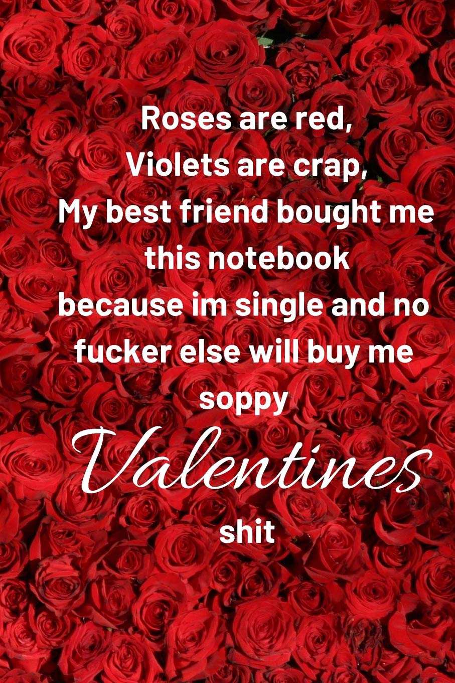 Roses Are Red Violets Are Crap My Best Friend Bought Me This