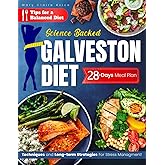 Science Backed Galveston Diet: The Comprehensive Approach to Nutrition and Weight Loss While Going through Menopause With Anti-inflammatory Easy and Fast Recipes