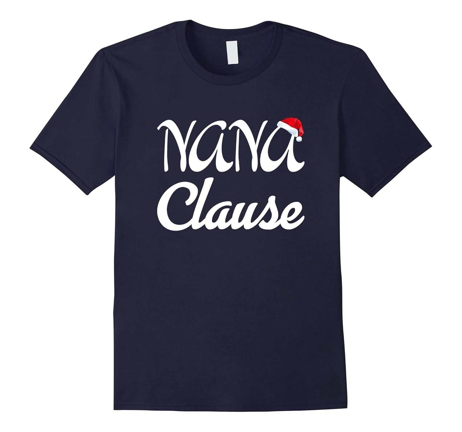 Nana Clause - Funny Christmas Grandma Santa Claus T-Shirt-ANZ