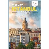 Istanbul, Turkey Travel Photo Collection: A Coffee Table Photo Book of the Most Beautiful Attractions and Places to Explore (Full-Color)