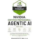 NVIDIA Certified Professional: Agentic AI (NCP-AAI) (NVIDIA Certification Guides)
