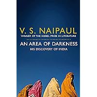 An Area of Darkness: His Discovery of India [Paperback] [Jan 01, 2010] V. S. Naipaul,VS Naipaul