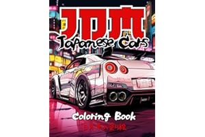 Japanese Cars Coloring Book for Car Lovers: JDM Legends & Authentic Landscapes of Japan | 50 Detailed Coloring Pages for Stre