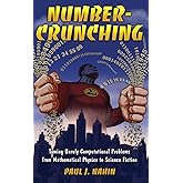 Number-Crunching: Taming Unruly Computational Problems from Mathematical Physics to Science Fiction