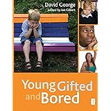 Young, Gifted, and Bored (Independent Thinking Series)