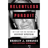 Relentless Pursuit: My Fight for the Victims of Jeffrey Epstein
