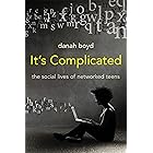 It's Complicated: The Social Lives of Networked Teens