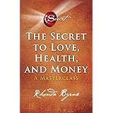 The Secret to Love, Health, and Money: A Masterclass (5) (The Secret Library)