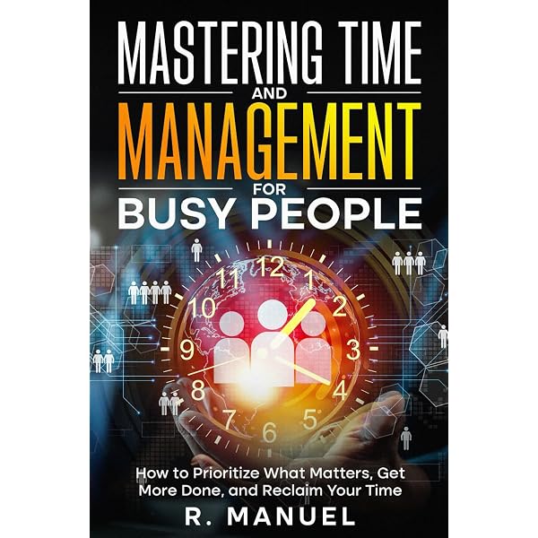 The 25 Best Time Management Tools & Techniques: How to Get More