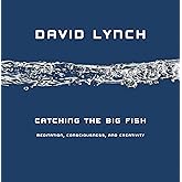 Catching the Big Fish: Meditation, Consciousness, and Creativity