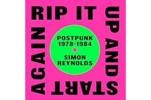 Rip It up and Start Again: Postpunk 1978-1984