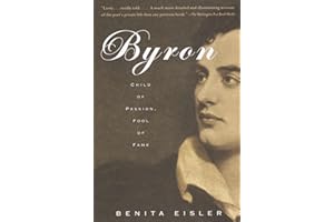 Byron: Child of Passion, Fool of Fame
