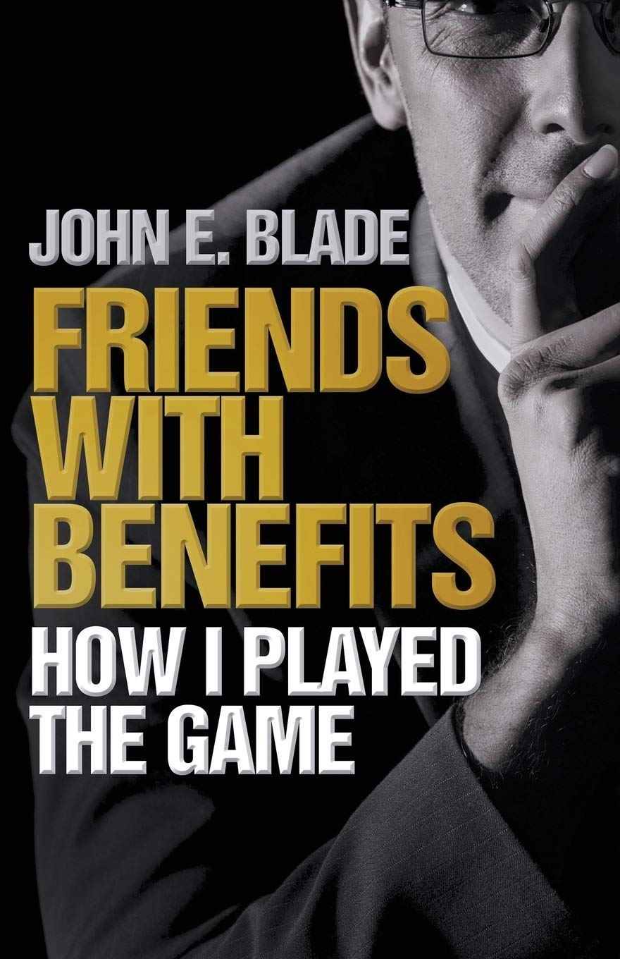 Amazon.com: Friends With Benefits - How I Played The Game: 9781849147941:  Blade, John E.: Libros