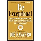 Be Exceptional: Master the Five Traits That Set Extraordinary People Apart
