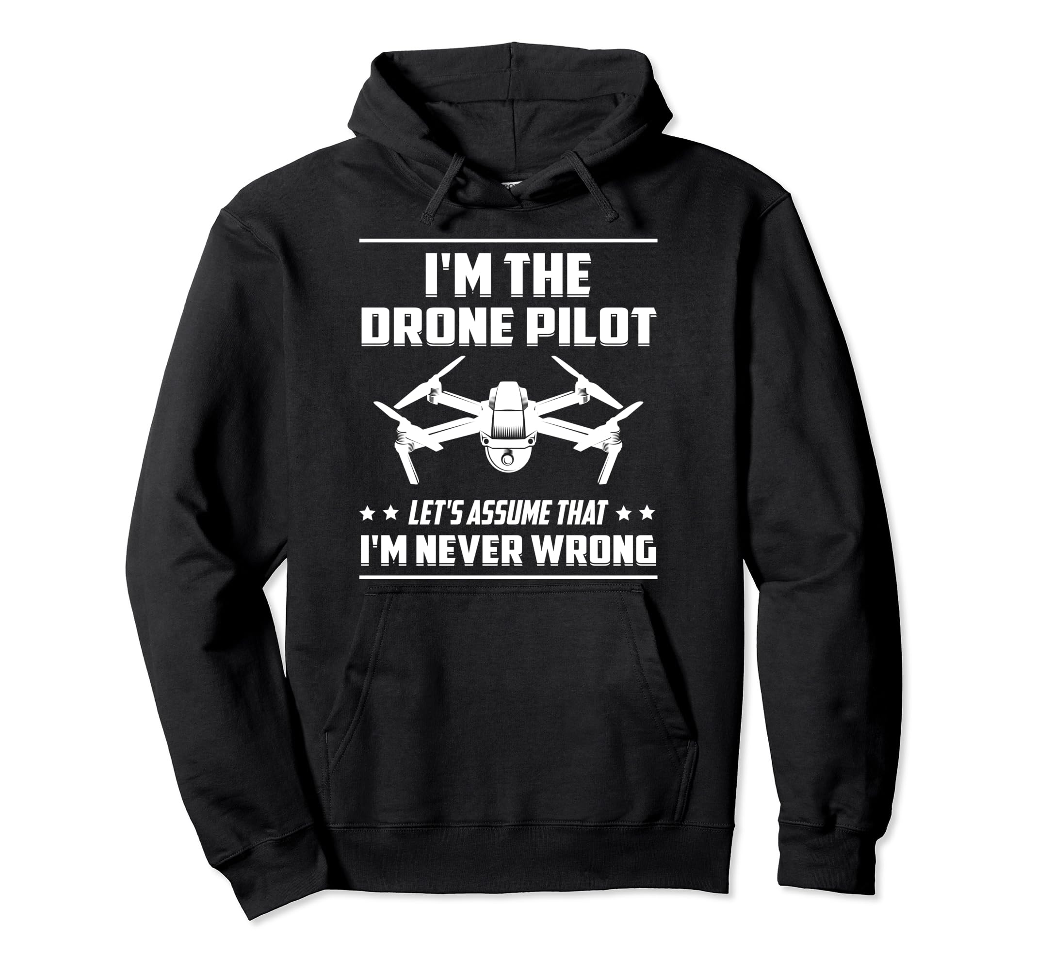 I'm the Drone Pilot Let's assume Drone Pullover Hoodie