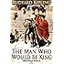 The Man Who Would Be King - Classic Illustrated Edition
