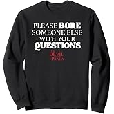 The Devil Wears Prada Please Bore Someone Else Quote Sweatshirt