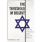 The Threshold of Dissent: A History of American Jewish Critics of Zionism (Goldstein-Goren Series in American Jewish History)
