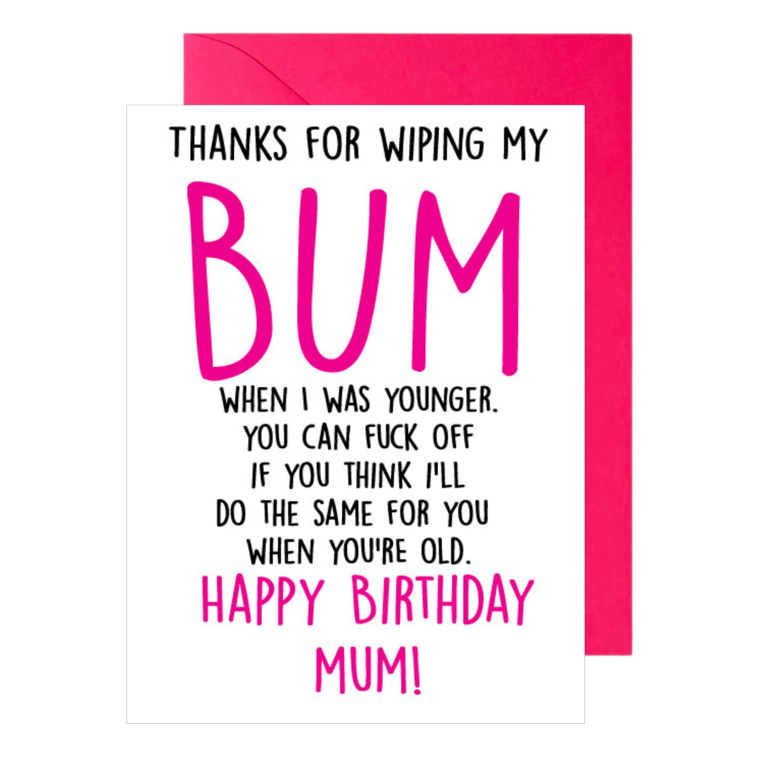 Rude Funny Birthday Card for Mum - Cheeky Humour Wipe My Bum Design - Sarcastic Joke Card for Mother - C90