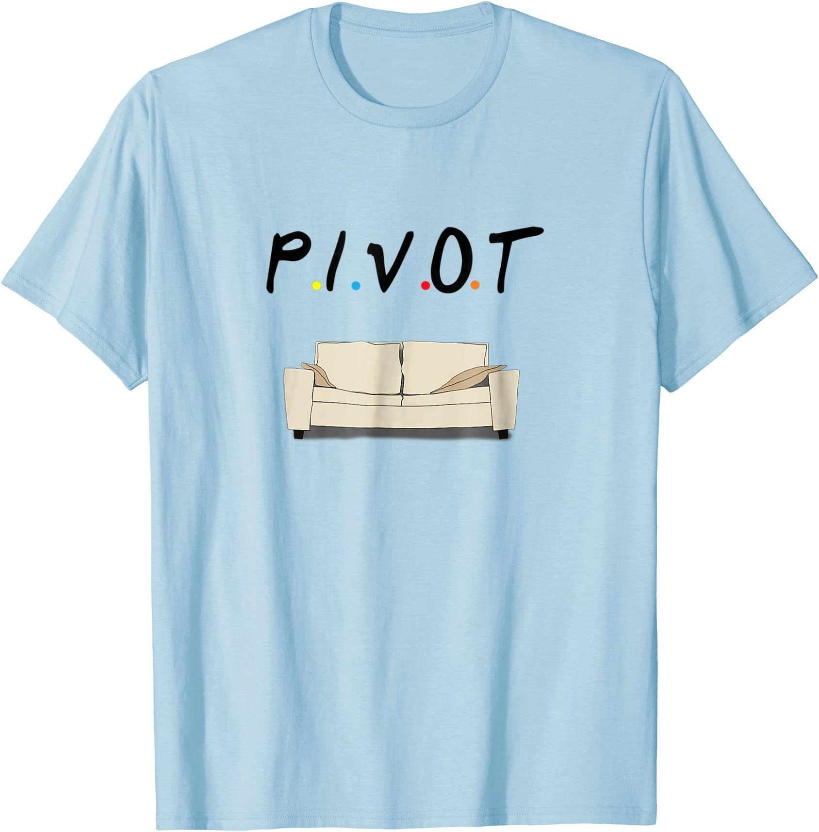 "Pivot" Funny Couch Moving T-Shirt for Friends & Family
