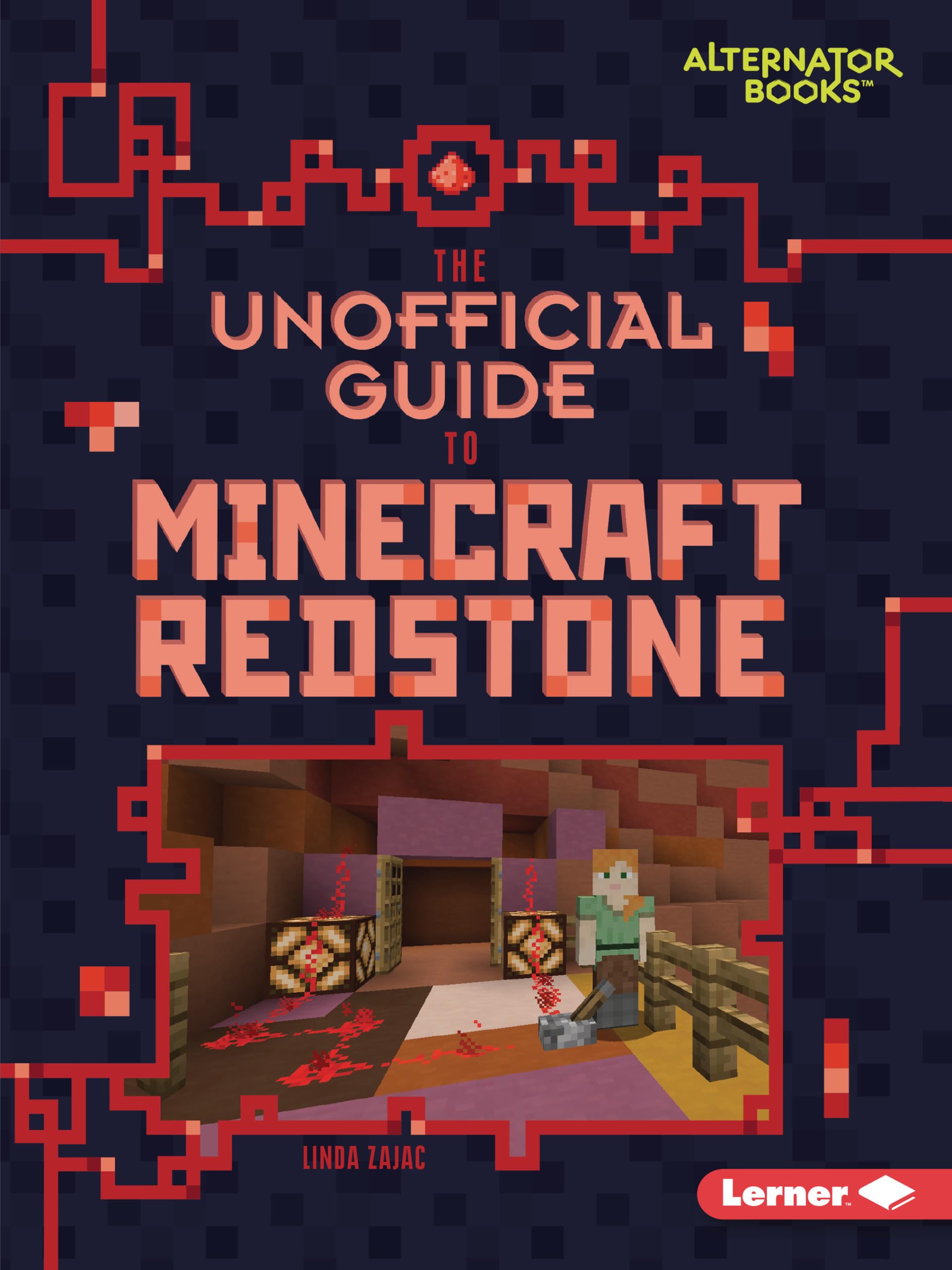 The Unofficial Guide to Minecraft Redstone (My Minecraft (Alternator Books ®)) The Unofficial Guide to Minecraft Redstone (My Minecraft (Alternator Books ®)) Paperback Kindle Library Binding