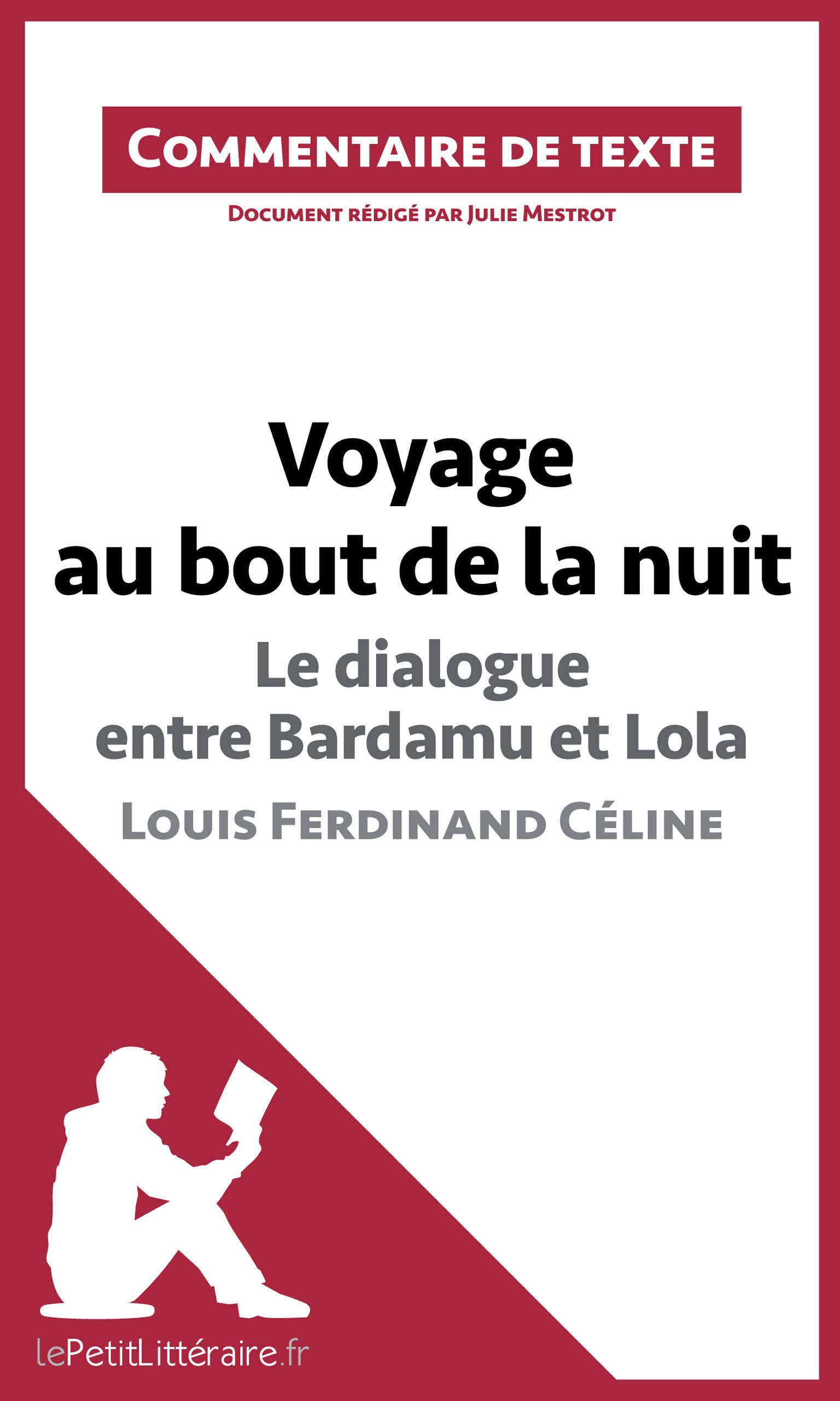 Amazon Com Voyage Au Bout De La Nuit Le Dialogue Entre Bardamu Et Lola Louis Ferdinand Celine Commentaire De Texte Lepetitlitteraire Fr French Edition Ebook Mestrot Julie Kindle Store
