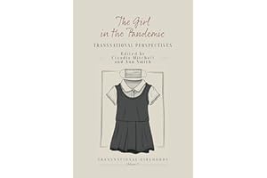The Girl in the Pandemic: Transnational Perspectives (Transnational Girlhoods Book 5)