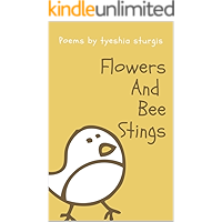 Flowers and Bee Stings: Poems on Pain, Self-discovery, and Love book cover