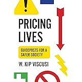 Pricing Lives: Guideposts for a Safer Society