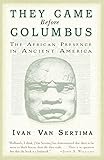 They Came Before Columbus: The African Presence in Ancient America (Journal of African Civilizations)