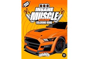 Insane Muscle Cars Coloring Book: Fun and powerful adventure with 50+ muscle car coloring pages for kids & teens – Ages 6-18